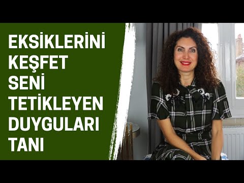 EKSİKLERİNİ KEŞFET: HANGİ DUYGU SENİ TETİKLİYOR | NEVŞAH FİDAN KARAMEHMET