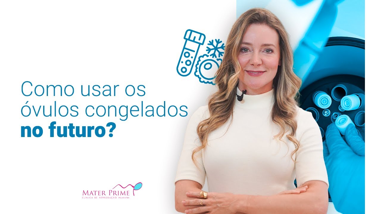 Como usar os óvulos congelados no futuro?