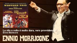 Ennio Morricone - La vita a volte è molto dura, vero provvidenza? - EnnioMorricone