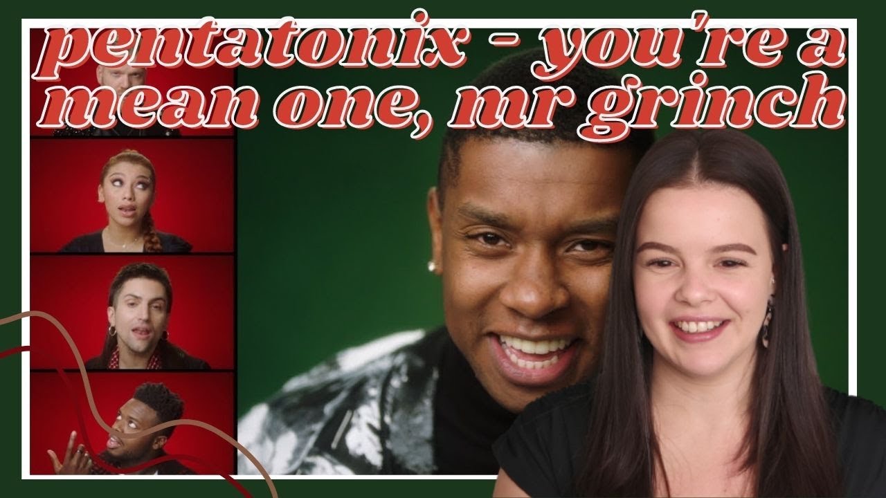 Pentatonix - 'You're a Mean One, Mr Grinch' Official Video Reaction | Carmen Reacts