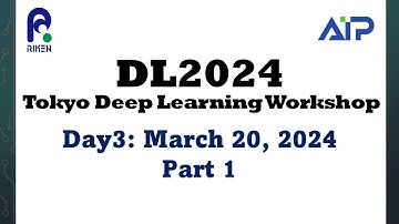 DL2024 (Tokyo Deep Learning Workshop) [Day3 part1]