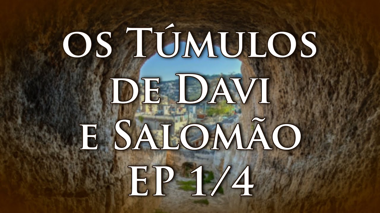 1 O enigma dos túmulos de Davi e Salomão / Túmulos e ArqueologiaA PT