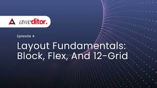 Episode 4 - Layout Fundamentals Block Flex and 12 grid