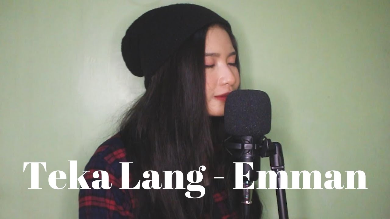 Teka Lang - Emman (cover by Hayra Charie)