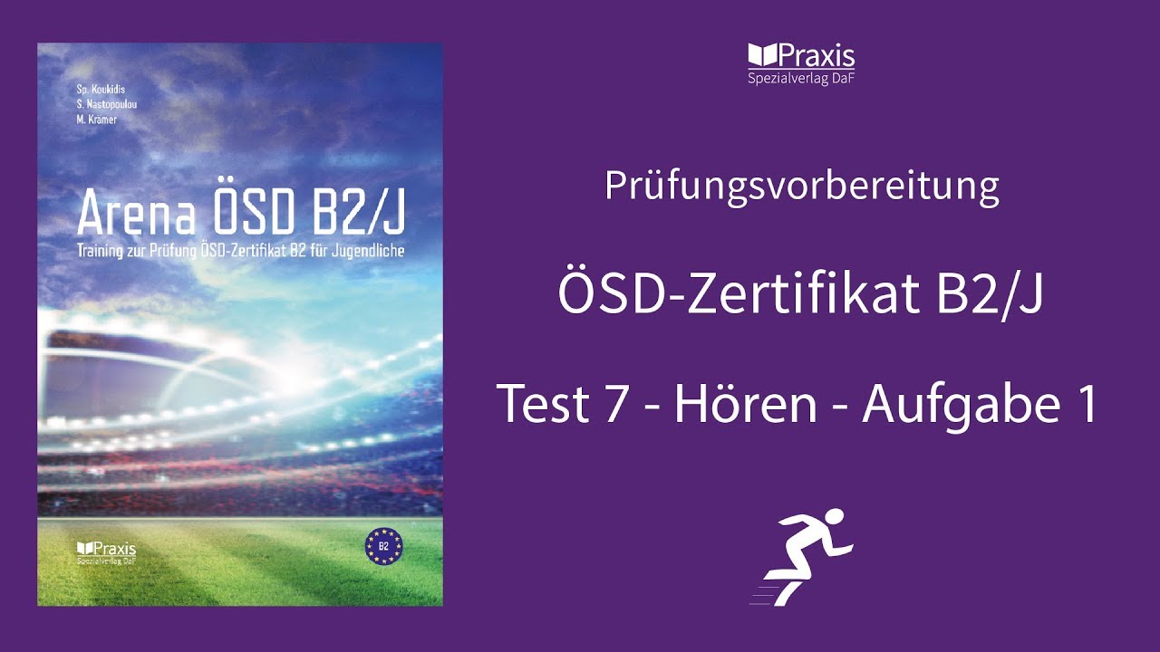 Arena ÖSD Β2/J | Test 7, Hören, Aufgabe 1 | Prüfungsvorbereitung ÖSD-Zertifikat B2 für Jugendliche