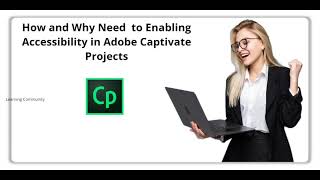 How and Why Need  to Enabling Accessibility in Adobe Captivate Projects