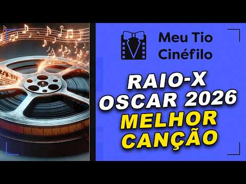 RAIO-X DO OSCAR 2026 - MELHOR CANÇÃO
