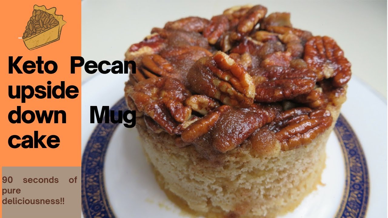 The Easiest Keto Pecan upside down Mug cake (only 90 secs)