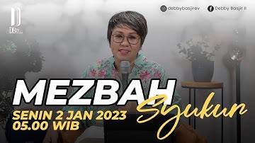 MEZBAH SYUKUR PAGI  - SENIN 02/01/23 - pk.05.00 WIB - DEBBY BASJIR #mezbahdoadb