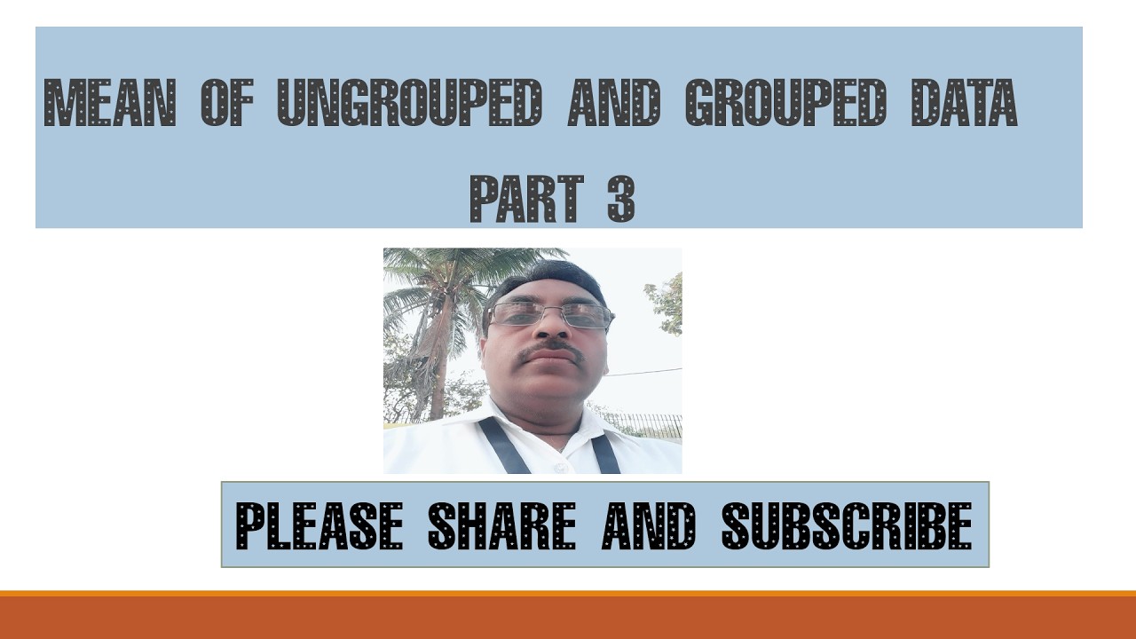 Mean of ungrouped and grouped data Part 3