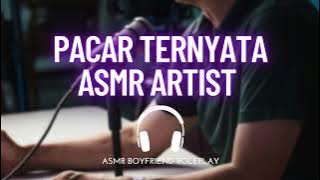 Boyfriend Turns Out to Be an ASMR Artist | ASMR Boyfriend Indonesia Roleplay