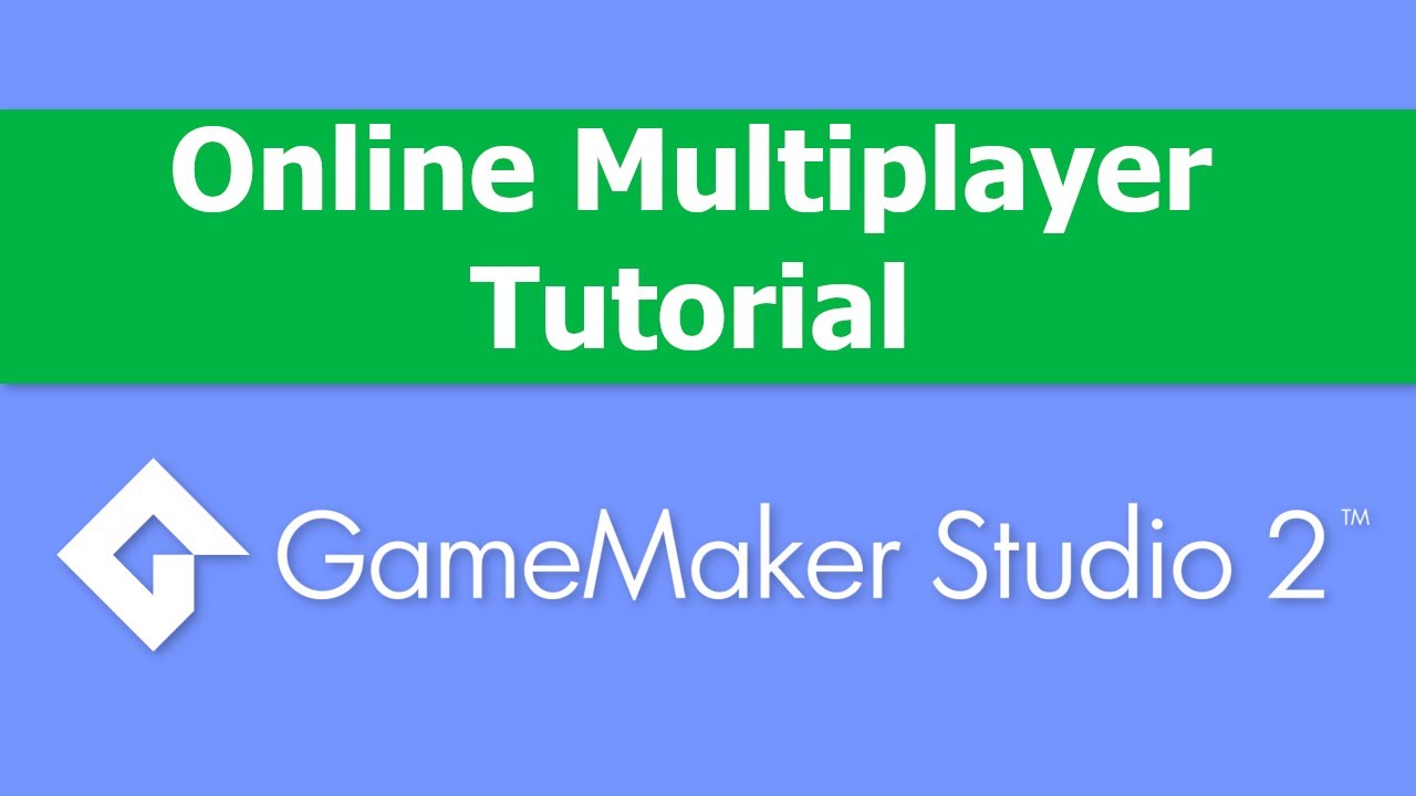 Game Maker Studio 2 | Multiplayer Tutorial - Part 1 - YouTube