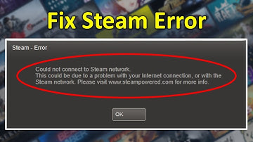 How to Fix Could Not Connect to Steam Network Error