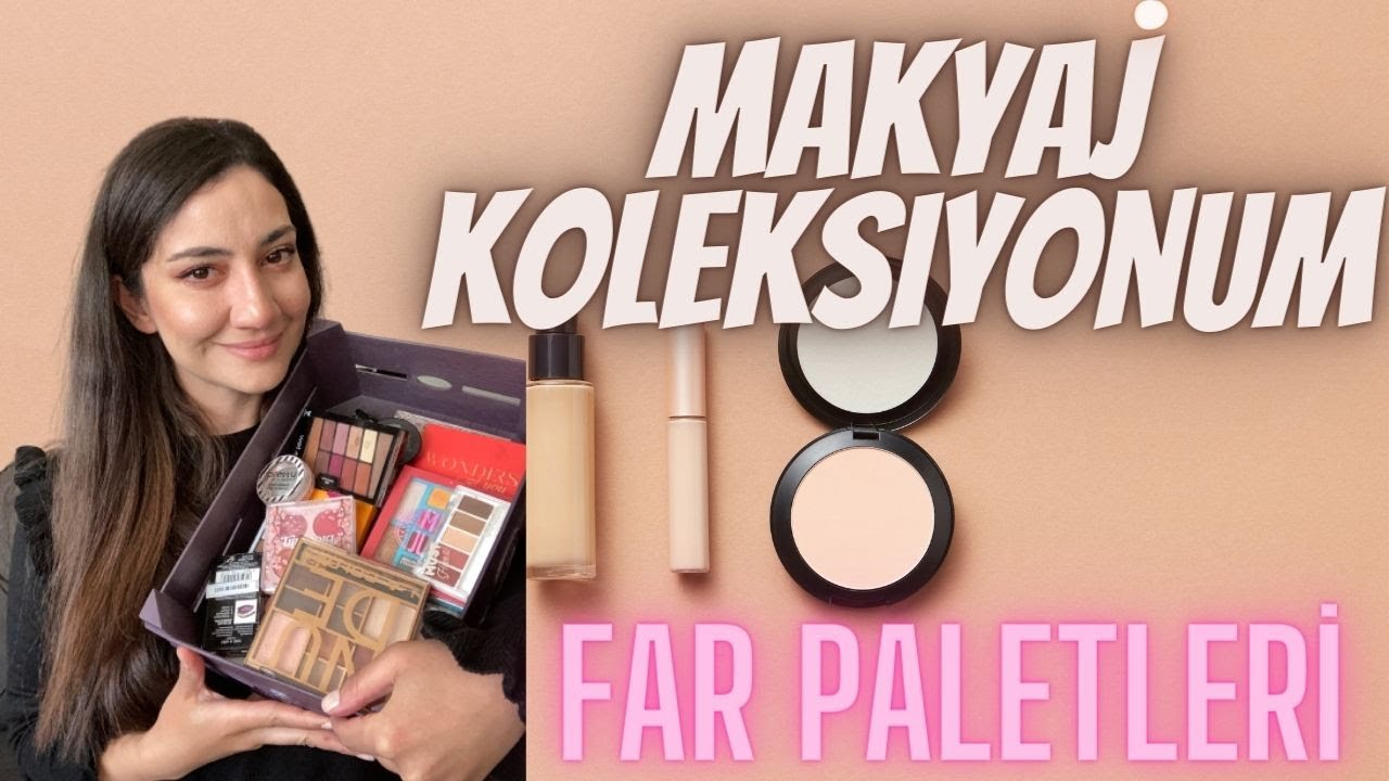 MAKYAJ KOLEKSİYONUM | Far Paletlerim ve Tekli Farlar