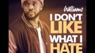 Williams Uchemba - I Don't Like What I Hate {Official Audio} - Chiboi Juniour's Channel