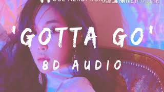 GOTTA GO- CHUNG HA [{8D VERSION}] [{WEAR HEADPHONES 🎧}]