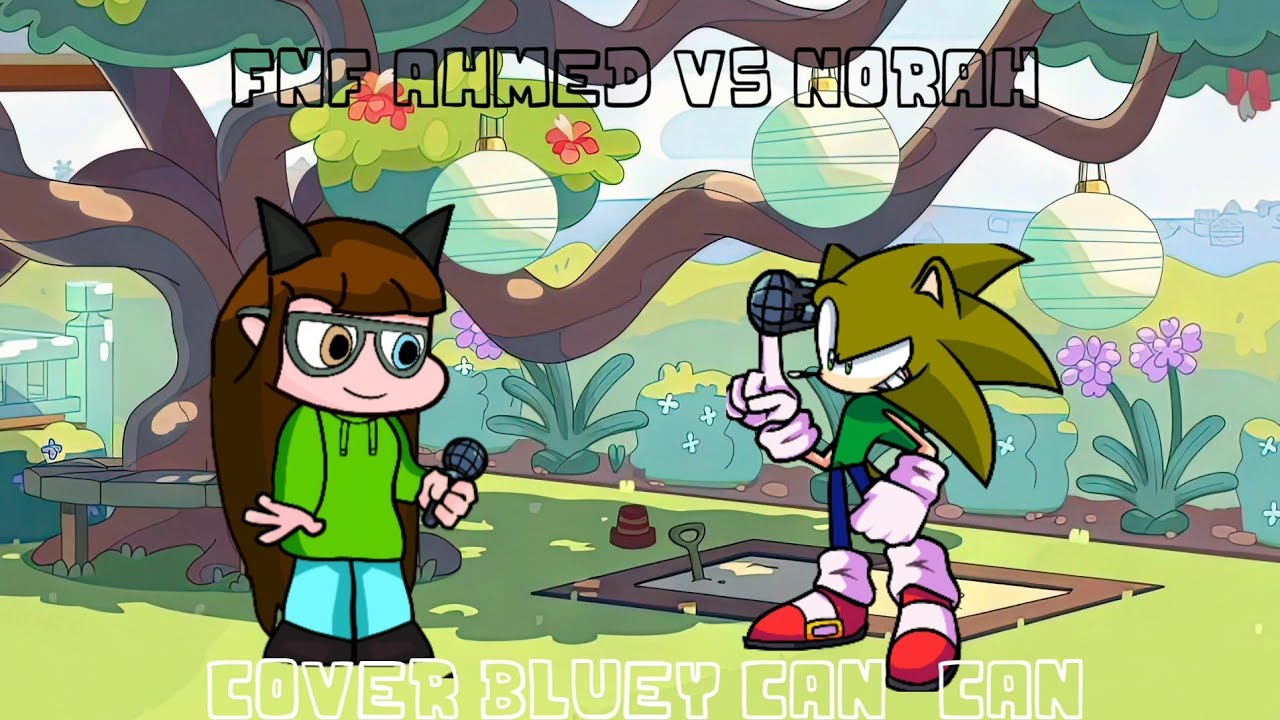 Friday night funkin Ahmed vs norah cover bluey can_can