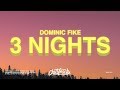 Dominic Fike – 3 Nights (Lyrics)