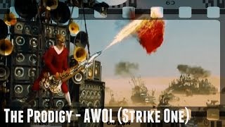 The Prodigy - AWOL (Strike One)[Mad Max: Fury Road]