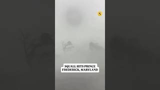 Squall hits Prince Frederick, Maryland