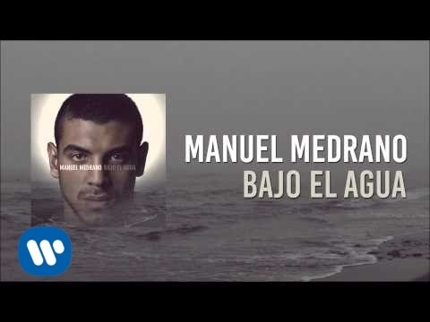 Manuel Medrano - Bajo El Agua (Audio Oficial)