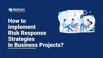 Risk Response Strategies for your Business Projects | How to Implement Risk Response Strategies