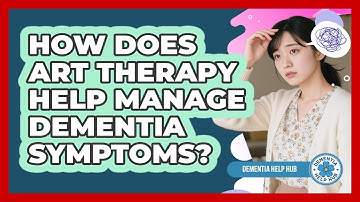 How Does Art Therapy Help Manage Dementia Symptoms? - Dementia Help Hub