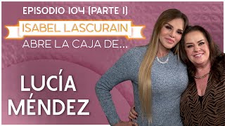 Entrevista con Lucía Méndez | La MUJER, la DIVA y Siempre REINA! (1ra parte) by Isabel Lascurain Abre la caja de 172,870 views 3 weeks ago 44 minutes