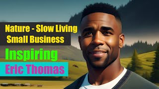 Harnessing Nature's Wisdom: Eric Thomas's Empowering 5-Minute Motivational Speech