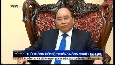 Thủ tướng Nguyễn Xuân Phúc tiếp Bộ trưởng Nông nghiệp Hoa Kỳ