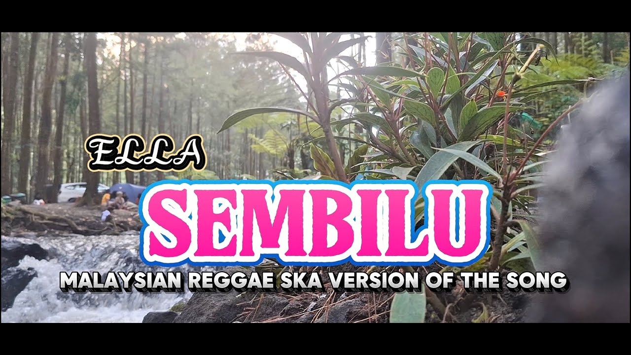 SEMBILU - ELLA | MALAYSIAN REGGAE SKA VERSION OF THE SONG