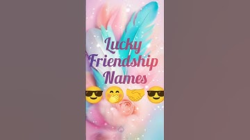lucky friendship 🤝name