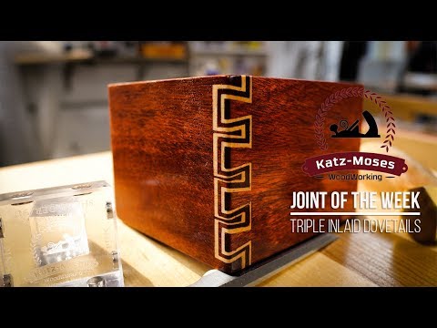 Triple Inlaid Dovetails - Joint of the Week