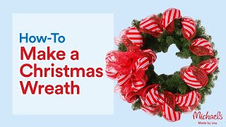 How to Make a Christmas Wreath | Holiday How-Tos | Michaels