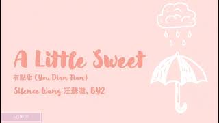 (Ost. Love O2O) A Little Sweet (有點甜 You Dian Tian) - Silence Wang汪蘇瀧 \u0026 BY2  Lyrics + Eng Translation