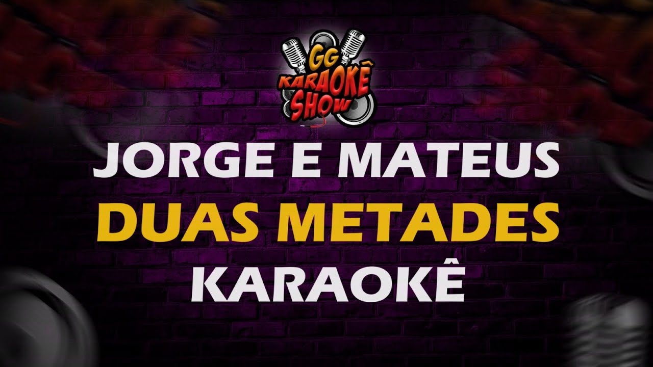 Jorge e Mateus - Karaokê/Duas Metades - YouTube