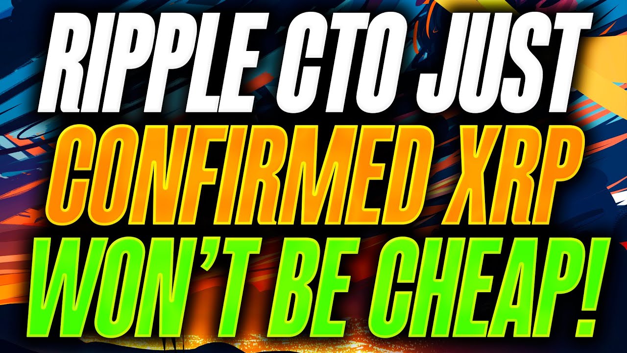 RIPPLE CTO JUST CONFIRMED XRP CAN'T BE CHEAP - HUGE BLACKROCK BOMBHELL ...