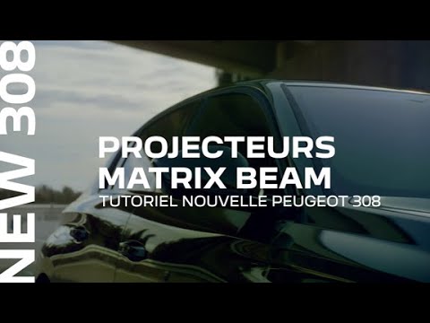 Nouvelle 308 | Tuto#05 | Projecteurs Matrix Beam