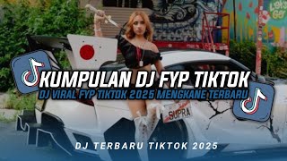 Koleksi Dj Mix Tiktok Fyp Terbaru  Dj Mix Tiktok Viral 2025