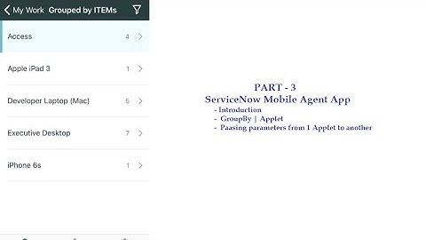 PART - 3 #ServiceNow : Mobile Agent app - GroupBy Applet