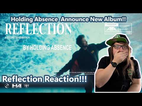 Holding Absence Announce New Album -  Reflection Reaction!!!!