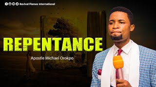 REPENTANCE ll APOSTLE OROKPO MICHAEL