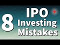Avoid These 8 IPO Investing Mistakes That Will Ruin Your Portfolio.