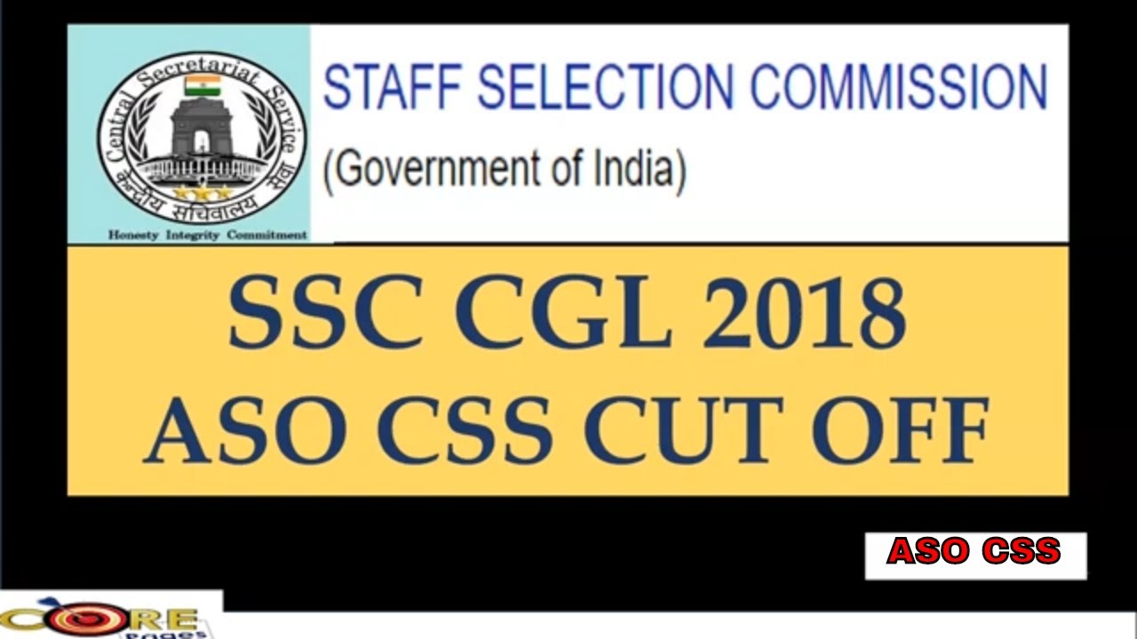 SSC CGL 2018 CSS CUTOFF ASO IN CSS CUT OFF SSC CGL EXAM YouTube ssc-cgl-2018-css-cutoff-aso-in-css-cut-off-ssc-cgl-exam-youtube