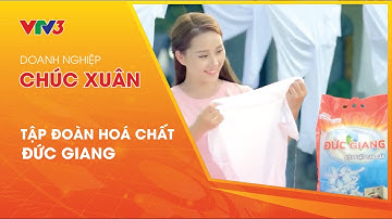 DOANH NGHIỆP CHÚC XUÂN | VTV3 | TẬP ĐOÀN HOÁ CHẤT ĐỨC GIANG