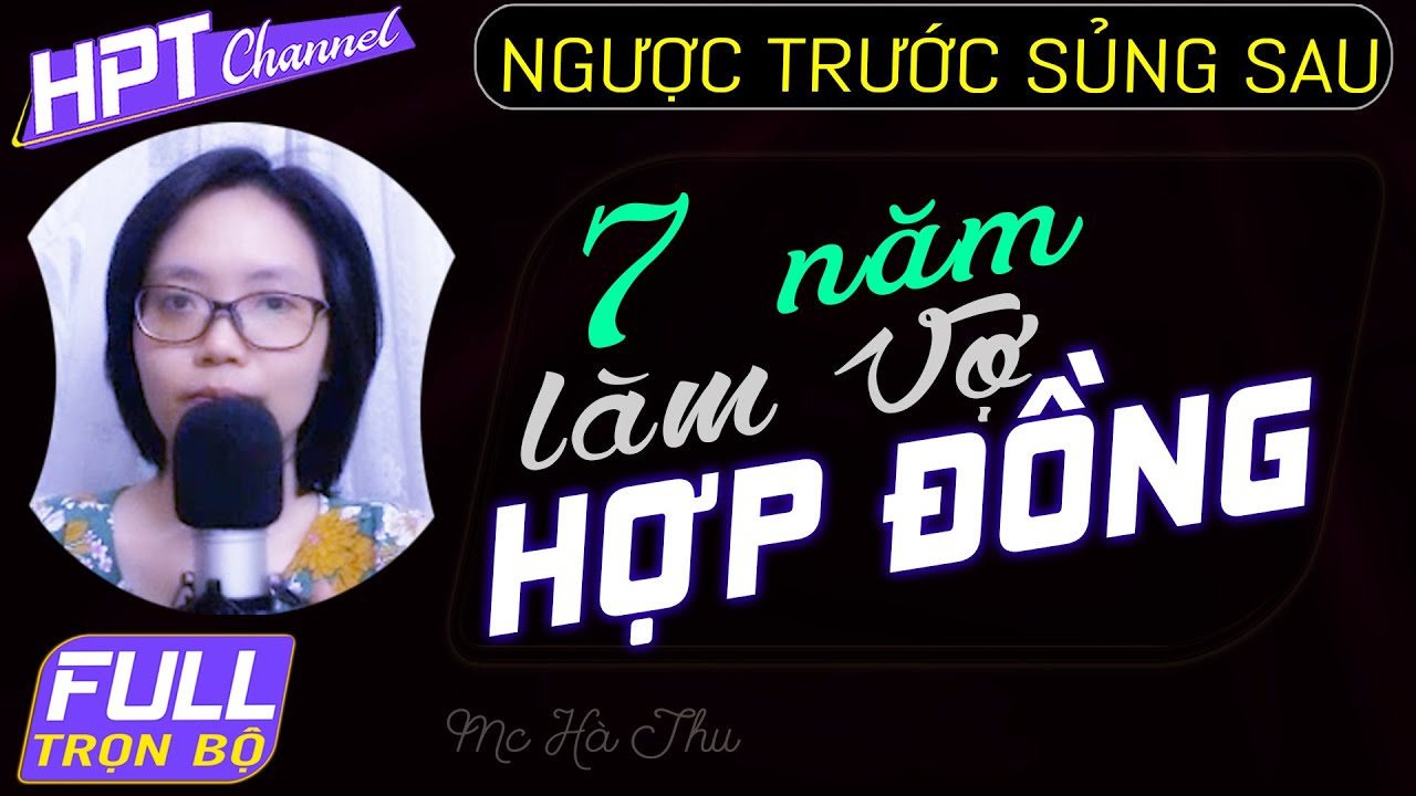[HPT-FULL] Về Đi Em, Anh Sai Rồi - Truyện ngôn tình điều kiện kết hôn Mc Hà Thu kể