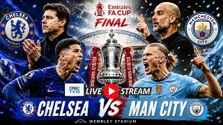 Man City vs Chelsea Final LIVE: FA Cup Final 2026 at Wembley Stadium | Manchester City Match | N18G