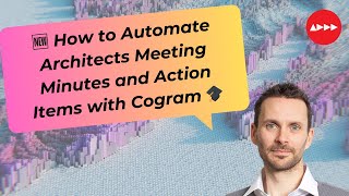 🆕How to Automate Architects Meeting Minutes and Action Items with Cogram🎓