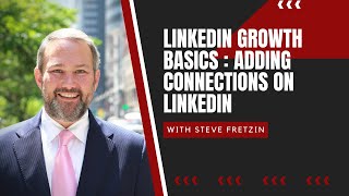 LinkedIn Growth Basics : Adding Connections on LinkedIn