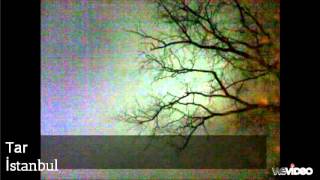 Istanbul And Tar - Tar Ve İstanbul Kopyası